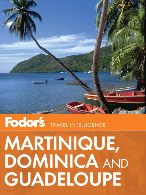 Title details for Fodor's Martinique, Dominica & Guadeloupe by Fodor's - Available
